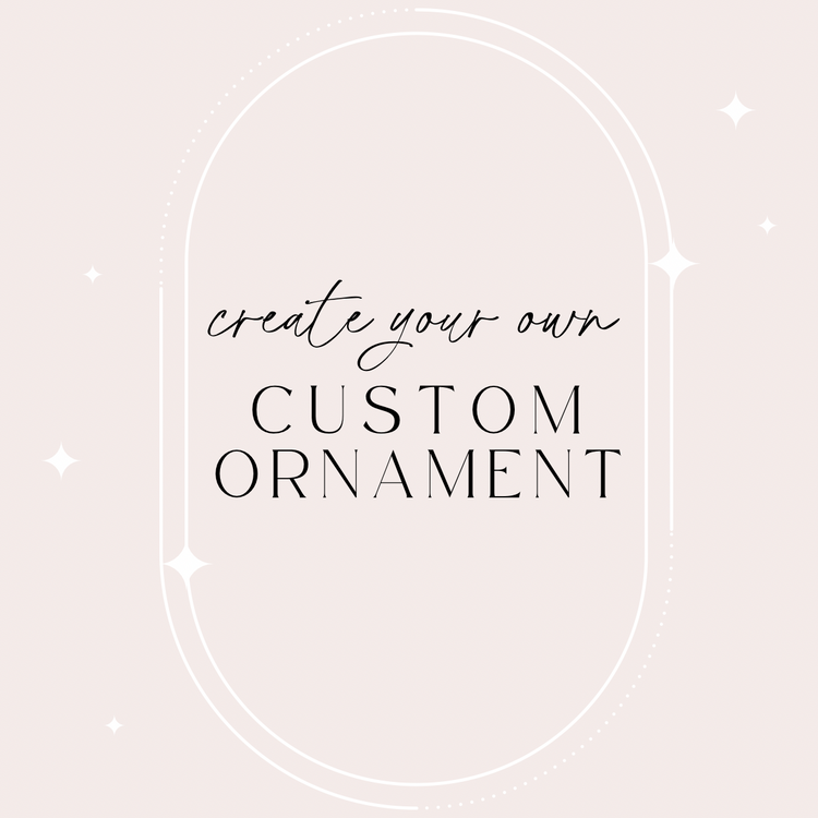 Ornament - Custom